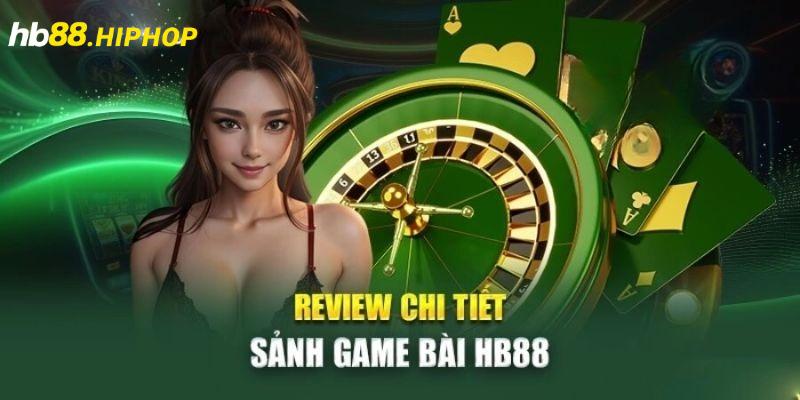 Giới thiệu sảnh game bài HB88